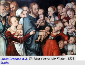 Lucas Cranach d.Ä. Städel Christus segnet die Kinder, 1538